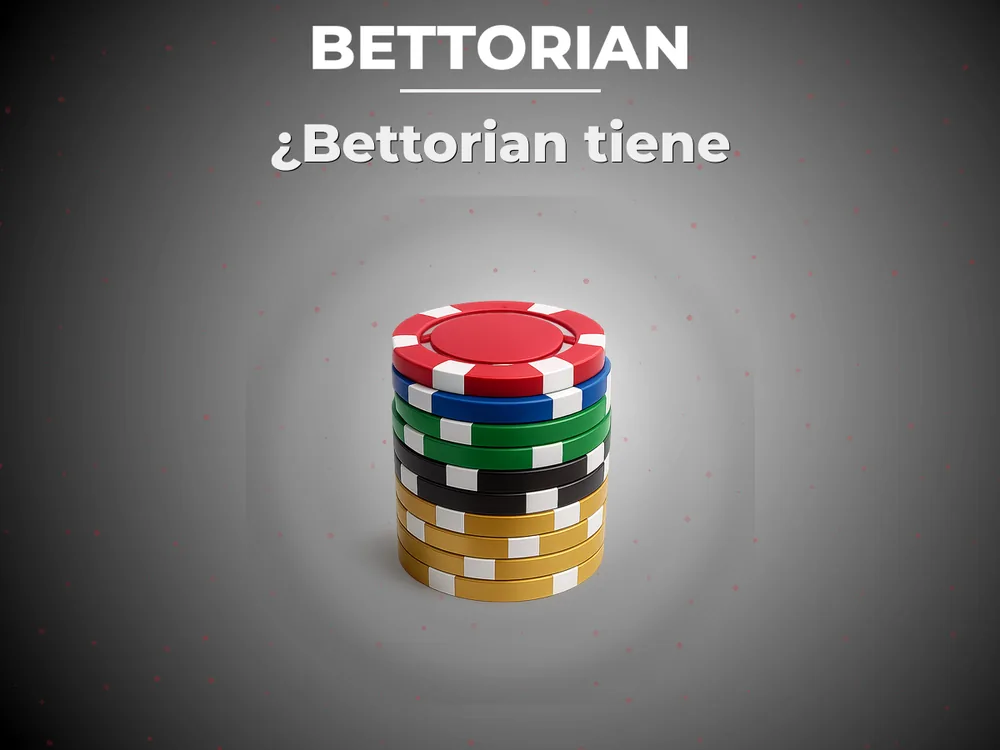 Bettorian - ¿Bettorian tiene