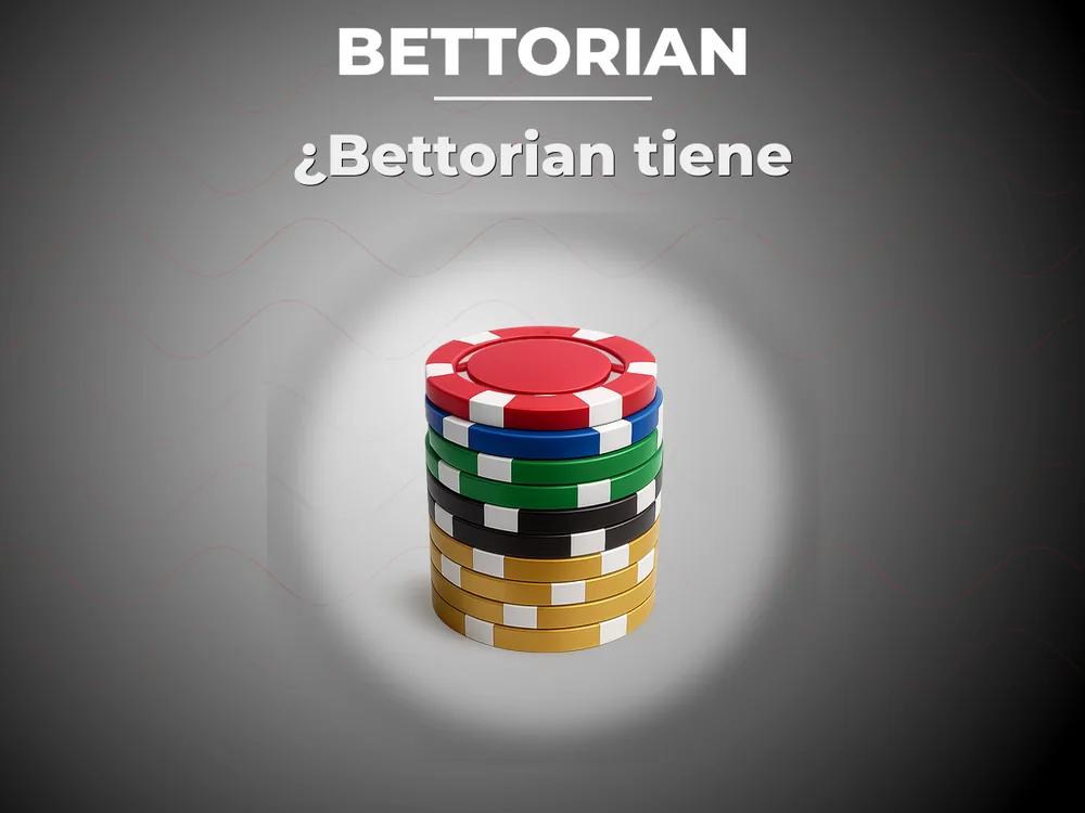 Bettorian - ¿Bettorian tiene