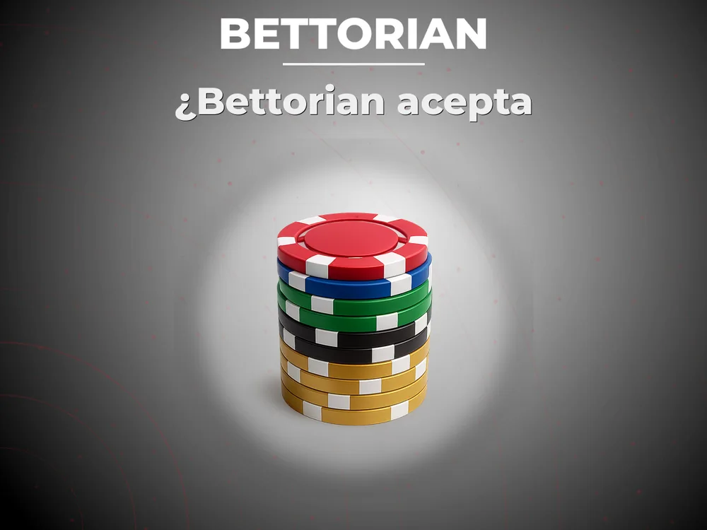 Bettorian - ¿Bettorian acepta